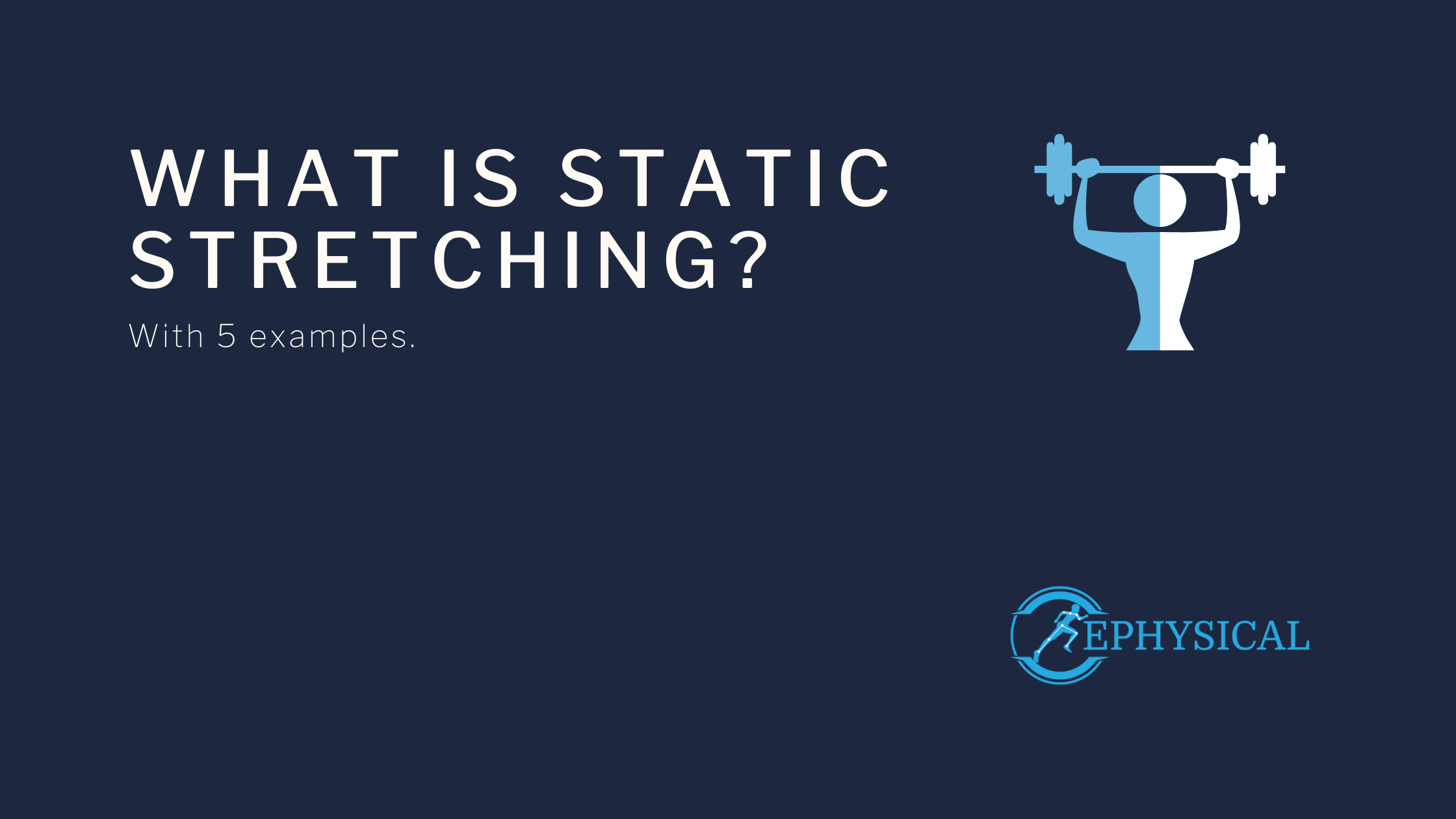 What is static stretching ephysical