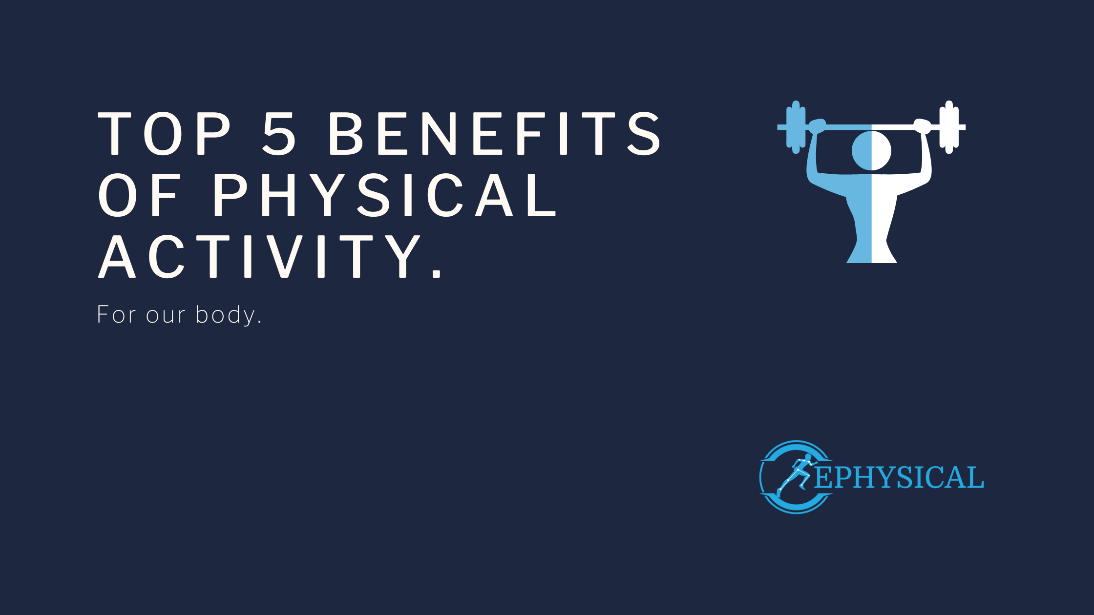 Top 5 benefits of physical activity ephysical