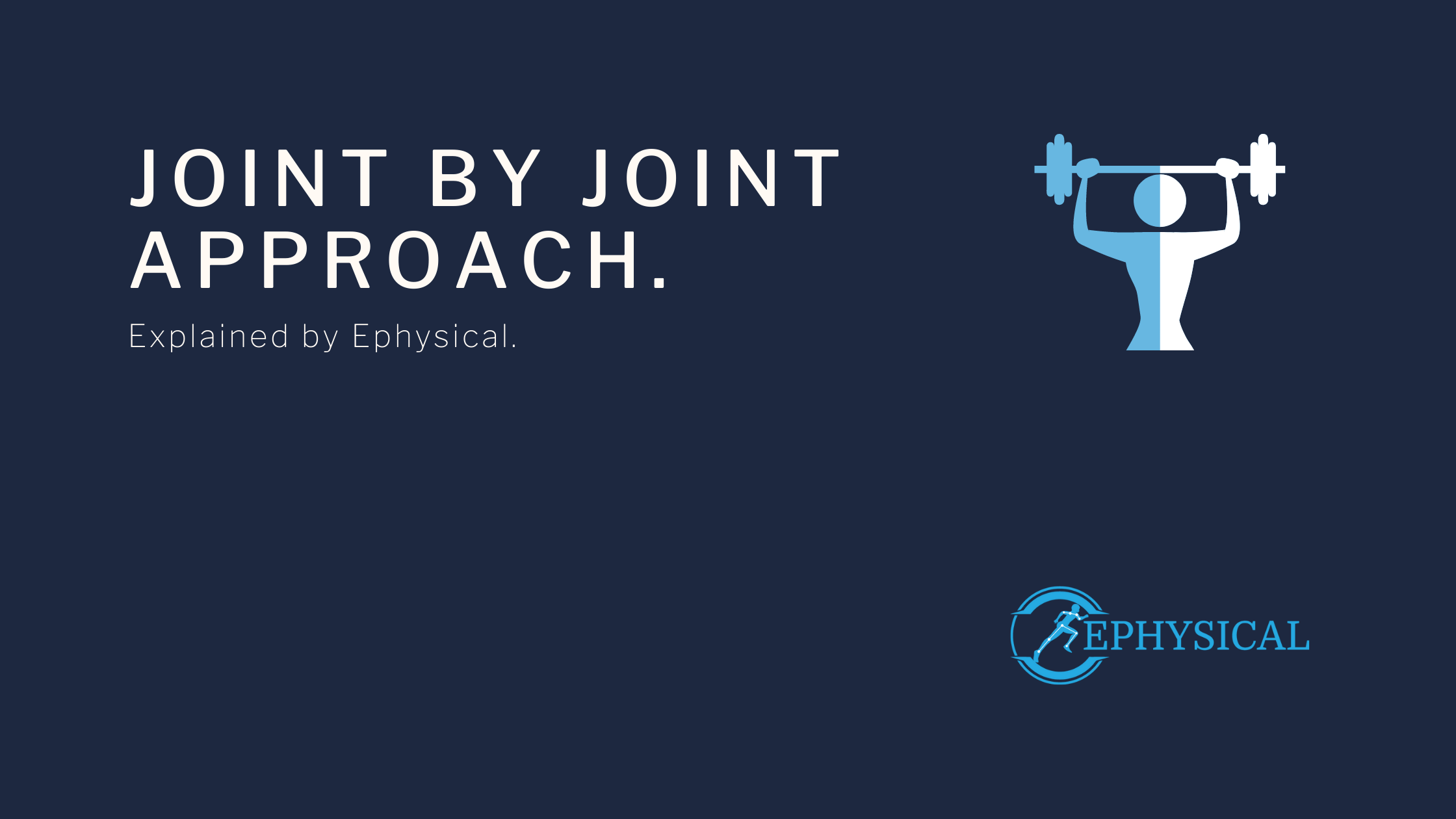 joint by joint approach ephysical
