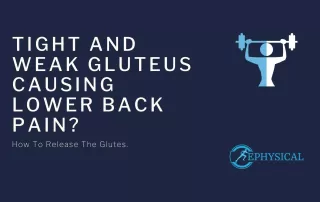 Tight and weak glutes causing lower back pain