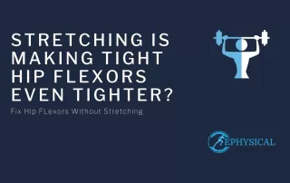 Stretching is making tight hip flexors even tighter