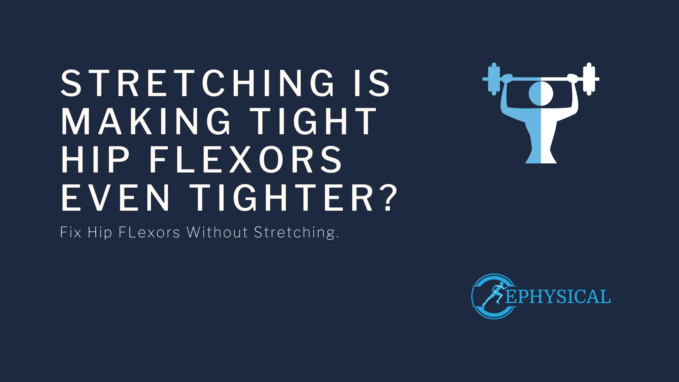 Stretching is making tight hip flexors even tighter