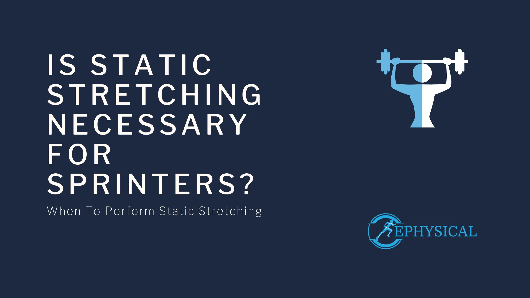 is static stretching necessary for sprinters - Ephysical