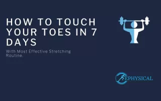 how to touch your toes ephysical