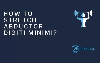 abductor digiti minimi stretch