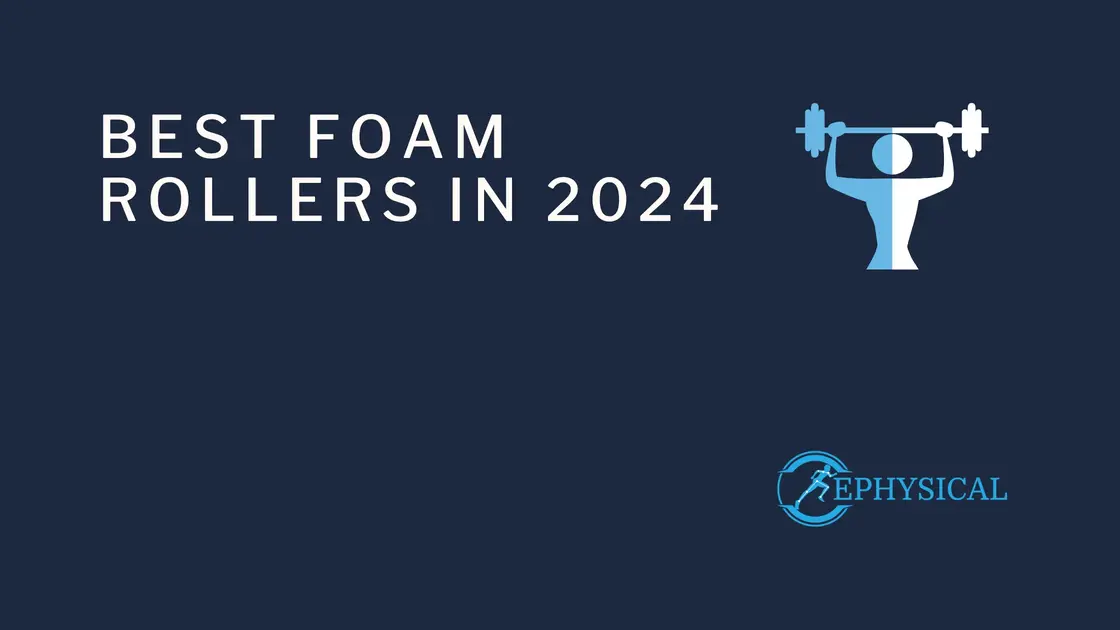 Best Foam Rollers In 2024