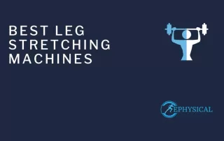 best leg stretching machines