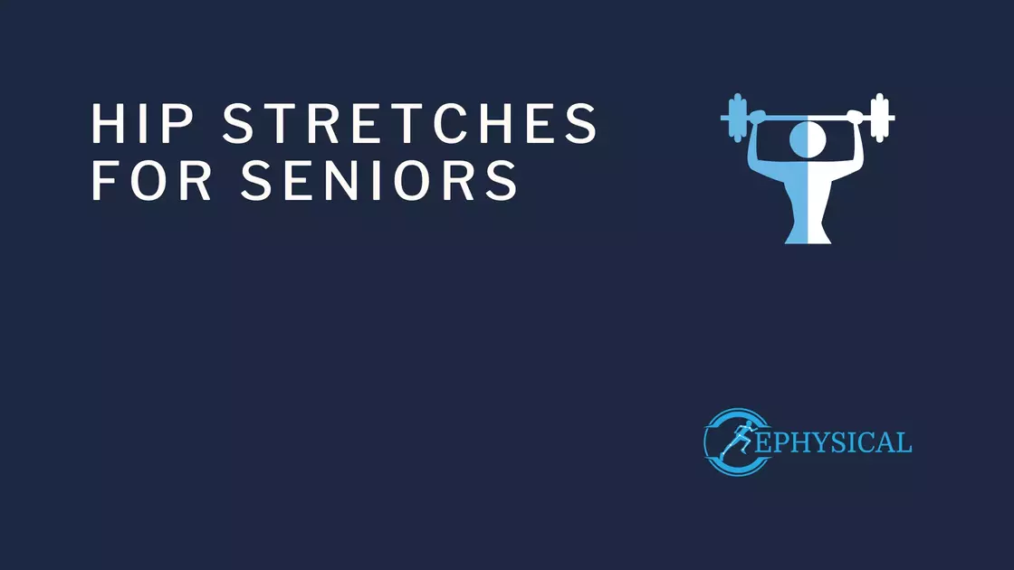 Hip Stretches for Seniors blog
