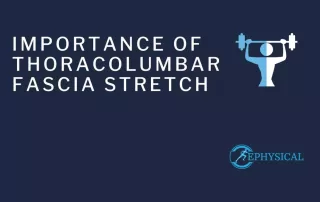 importance of thoracolumbar fascia stretching