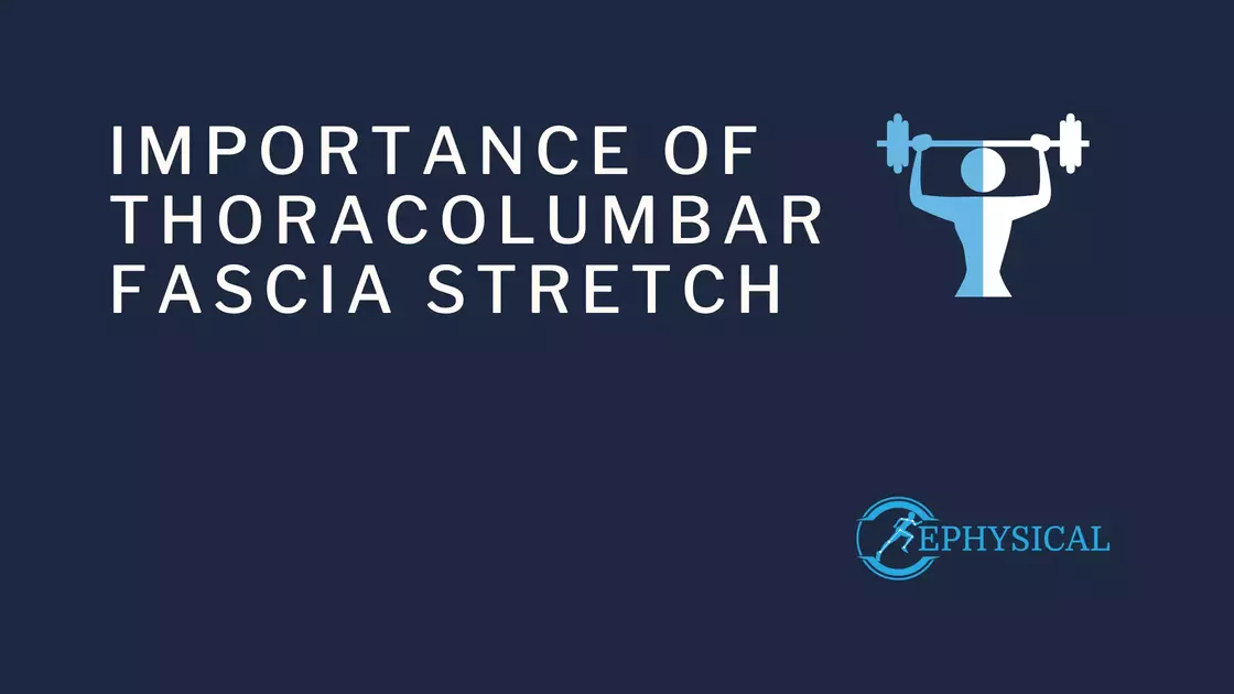 importance of thoracolumbar fascia stretching