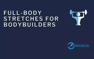 full body stretching for bodybuilders