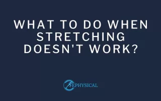 What to do When Stretching Doesn t Work