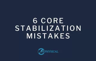 6 core stabilization mistakes