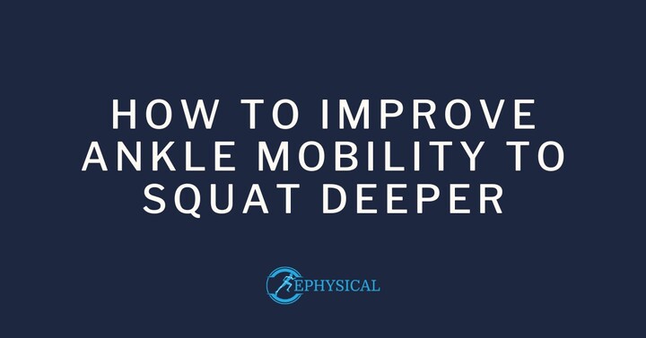 How to Improve Ankle Mobility To Squat Deeper